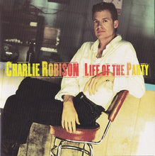 Load image into Gallery viewer, Charlie Robison : Life Of The Party (CD, Album)
