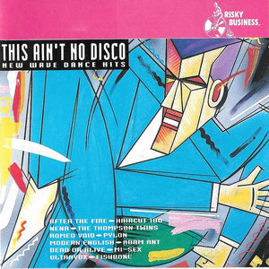 Various : This Ain't No Disco - New Wave Dance Hits  (CD, Comp)