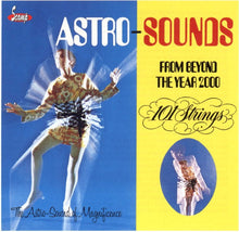 Load image into Gallery viewer, 101 Strings : Astro Sounds From Beyond The Year 2000 (CD, Album, RE)
