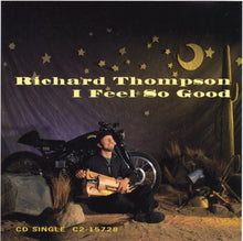 Load image into Gallery viewer, Richard Thompson : I Feel So Good (CD, Single)
