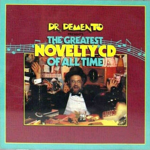 Dr. Demento : Dr. Demento Presents The Greatest Novelty CD Of All Time (CD, Comp)