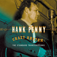 Load image into Gallery viewer, Hank Penny : Crazy Rhythm: The Standard Transcriptions (CD, Comp, Transcription)
