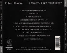 Load image into Gallery viewer, Allan Clarke : I Wasn&#39;t Born Yesterday (CD, Album, RE)
