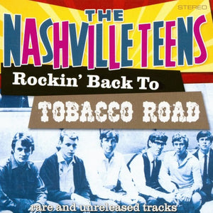 The Nashville Teens : Rockin' Back To Tobacco Road (CD, Comp)