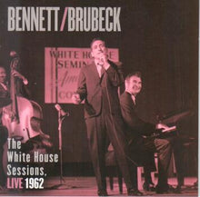 Load image into Gallery viewer, Tony Bennett, Dave Brubeck : The White House Sessions, Live 1962 (CD)
