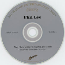 Load image into Gallery viewer, Phil Lee (4) : You Should Have Known Me Then (CD, Album)
