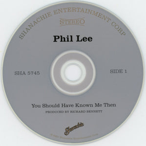 Phil Lee (4) : You Should Have Known Me Then (CD, Album)