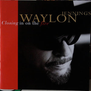 Waylon Jennings : Closing In On The Fire (CD, Album)