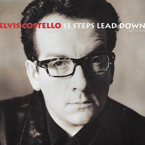 Elvis Costello : 13 Steps Lead Down (CD, Single)