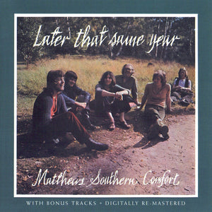 Matthews Southern Comfort* : Later That Same Year (CD, Album, RE, RM)