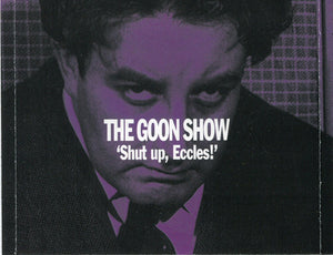 The Goons : Volume 12 "Shut Up, Eccles" (2xCD, RM)