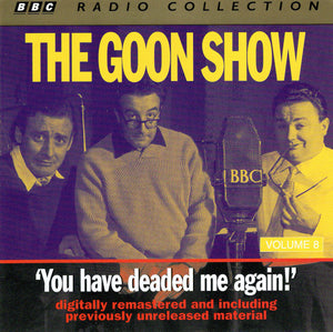 The Goons : Volume 8 "You Have Deaded Me Again" (2xCD, RM)