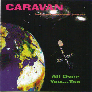 Caravan : All Over You...Too (CD, Album)