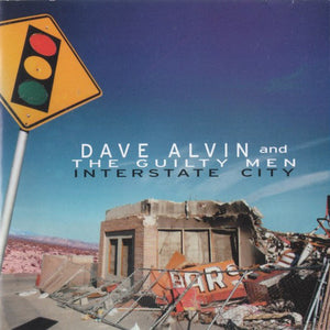 Dave Alvin And The Guilty Men : Interstate City (CD, Album)
