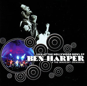 Ben Harper & The Innocent Criminals : Live At The Hollywood Bowl EP (CD, EP)