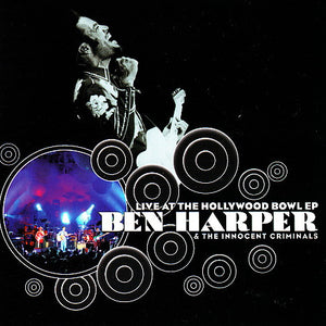 Ben Harper & The Innocent Criminals : Live At The Hollywood Bowl EP (CD, EP)