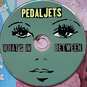 Pedaljets* : What's In Between (CD, Album)