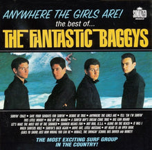 Load image into Gallery viewer, The Fantastic Baggys : Anywhere The Girls Are! The Best Of The Fantastic Baggys (CD, Comp)
