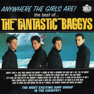 The Fantastic Baggys : Anywhere The Girls Are! The Best Of The Fantastic Baggys (CD, Comp)