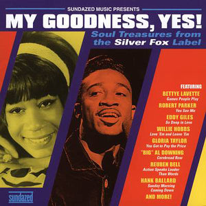 Various : My Goodness, Yes! (Soul Treasures From The Silver Fox Label) (CD, Comp, RM)