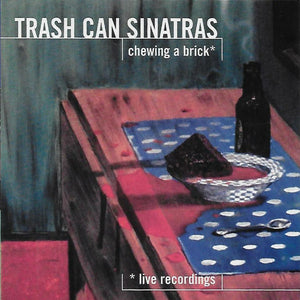 The Trash Can Sinatras : Chewing A Brick | Live Recordings (2xCD)