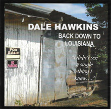 Load image into Gallery viewer, Dale Hawkins : Back Down To Louisiana (CD)
