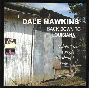 Dale Hawkins : Back Down To Louisiana (CD)