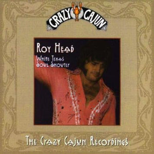 Roy Head : White Texas Soul Shouter (CD, Comp, RE)