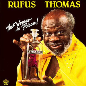 Rufus Thomas : That Woman Is Poison! (CD, Album)