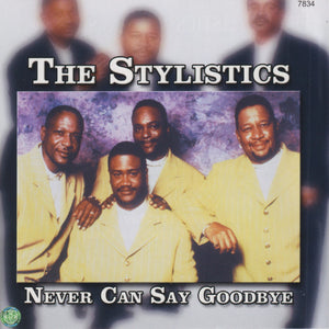 The Stylistics : Never Can Say Goodbye (CD, Comp)