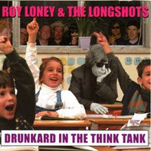 Load image into Gallery viewer, Roy Loney &amp; The Longshots* : Drunkard In The Think Tank (CD, Album)
