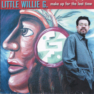 Little Willie G. : Make Up For The Lost Time (CD)