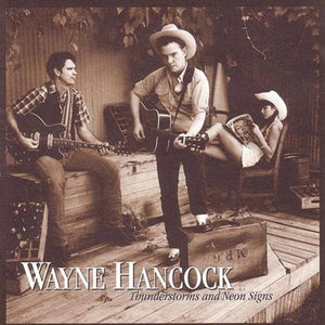 Wayne Hancock : Thunderstorms And Neon Signs (CD, Album, Aud)