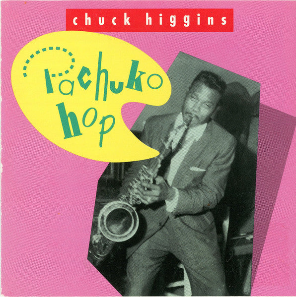 Chuck Higgins : Pachuko Hop (CD, Comp, Mono, RM)
