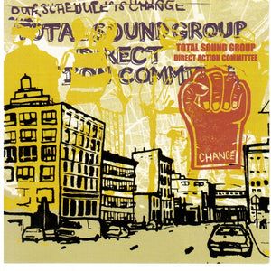 Total Sound Group Direct Action Committee : Party Platform... Our Schedule Is Change! (CD, Album)