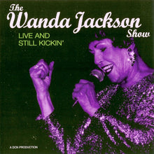 Load image into Gallery viewer, Wanda Jackson : The Wanda Jackson Show Live And Still Kickin" (CD, Album)

