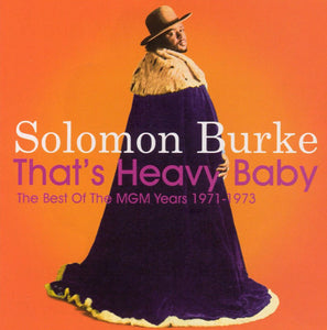 Solomon Burke : That's Heavy Baby - The Best Of The MGM Years 1971-1973 (CD, Comp)