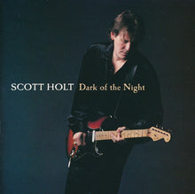 Load image into Gallery viewer, Scott Holt (3) : Dark Of The Night (CD, Album)
