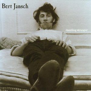 Bert Jansch : Dazzling Stranger (2xCD, Comp)