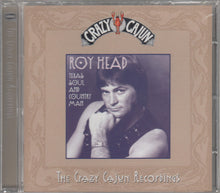Load image into Gallery viewer, Roy Head : Texas Soul And Country Man (The Crazy Cajun Recordings) (CD, Album, Comp)
