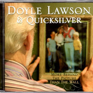 Doyle Lawson & Quicksilver : More Behind The Picture Than The Wall (CD, Album)