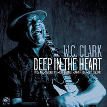 Load image into Gallery viewer, W. C. Clark : Deep In The Heart (CD, Album)
