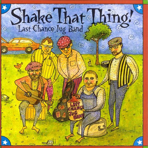 Last Chance Jug Band : Shake That Thing! (CDr, Album)