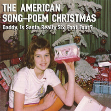 Load image into Gallery viewer, Various : The American Song-Poem Christmas: Daddy, Is Santa Really Six Foot Four? (CD, Comp)
