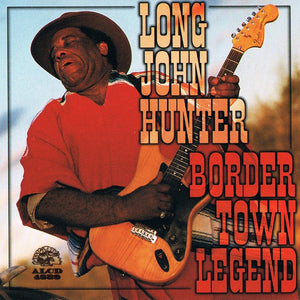 Long John Hunter : Border Town Legend (CD, Album)