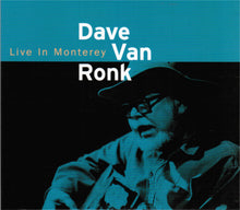 Load image into Gallery viewer, Dave Van Ronk : Live In Monterey (CD, Album, Dig)
