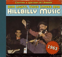 Load image into Gallery viewer, Various : Dim Lights, Thick Smoke &amp; Hillbilly Music - Country &amp; Western Hit Parade - 1963 (CD, Comp)
