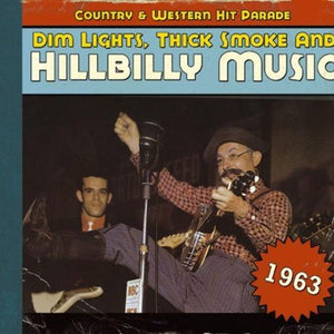 Various : Dim Lights, Thick Smoke & Hillbilly Music - Country & Western Hit Parade - 1963 (CD, Comp)