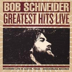 Bob Schneider : Greatest Hits Live (CD, Album)