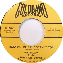 Load image into Gallery viewer, Hop Wilson &amp; His Blue Steel Guitar* / Hop Wilson &amp; His Chickens : Rocking In The Cocanut Top / Chicken Stuff (7", RE, Unofficial)
